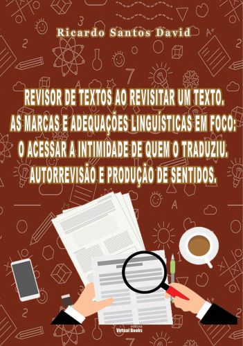 Capa: REVISOR DE TEXTOS AO REVISITAR UM TEXTO. AS MARCAS E ADEQUAÇÕES LINGUÍSTICAS EM FOCO: 