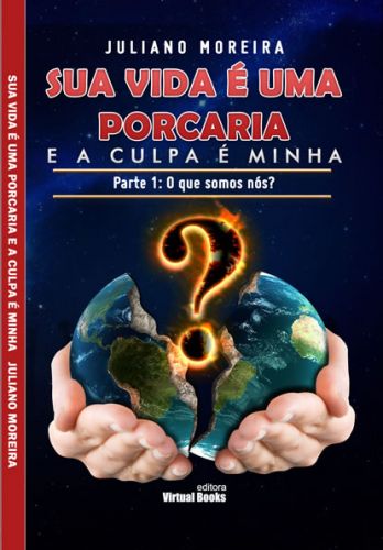 Capa: Sua vida é uma porcaria. E a culpa é minha. Parte 1: o que somos nós?