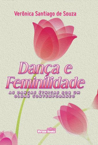 Capa: DANÇA E FEMINILIDADE – AS DANÇAS ÉTNICAS SOB UM OLHAR CONTEMPORÂNEO